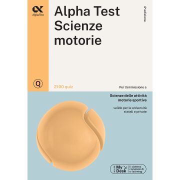 Alpha Test. Scienze motorie. 2100 quiz. Ediz. MyDesk. Con Contenuto on line 2024