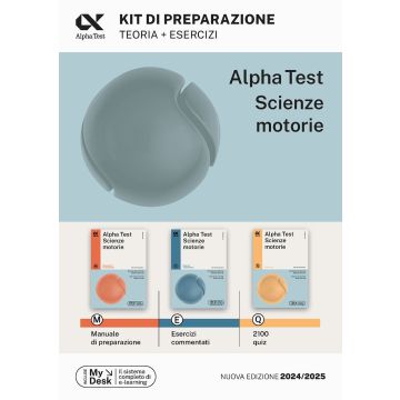 Alpha Test Scienze Motorie. Kit di preparazione. Manuale di preparazione. Esercizi commentati. 2000 quiz. Ediz. MyDesk. Con Contenuto on line