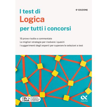 I test di logica per tutti i concorsi. 15 prove risolte e commentate, le migliori strategie per risolvere i quesiti, i suggerimenti degli esperti per superare le selezioni a test. Ediz. MyDesk . Con Contenuto on line [Alpha test]