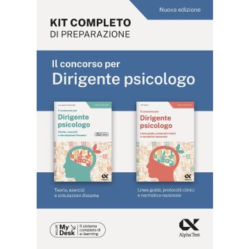 Il concorso per dirigente psicologo 2024. Kit completo di preparazione. Ediz. MyDesk - Alpha Test