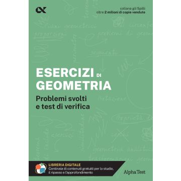 Esercizi di geometria. Problemi svolti e test di verifica. Con estensioni online - Gli SPILLI [Alpha test]