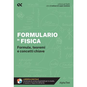 Formulario di fisica. Formule, teoremi e concetti chiave. Con estensioni online  - Gli SPILLI [Alpha test]