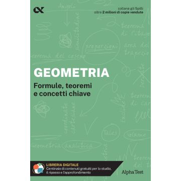 Geometria. Formule, teoremi e concetti chiave. Con estensioni online   - Gli SPILLI [Alpha test]