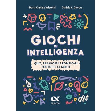 Giochi di intelligenza. Quiz, paradossi e rompicapi per tutte le menti [Alpha test]