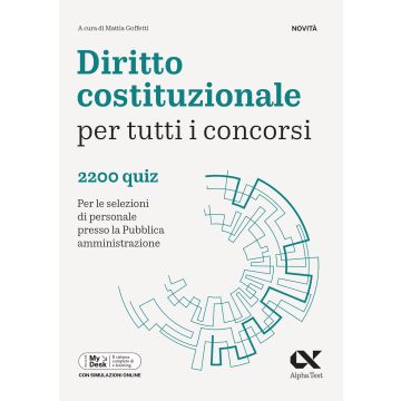 Diritto costituzionale per tutti i concorsi. 2200 quiz. Per le selezioni di personale presso la Pubblica Amministrazione. Ediz. MyDesk. Con Contenuto digitale per download e accesso online