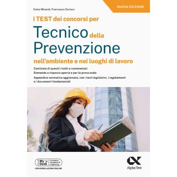 I test dei concorsi per tecnico della prevenzione nell'ambiente e nei luoghi di lavoro. Ediz. MyDesk. Con accesso online - Alpha Test 2024