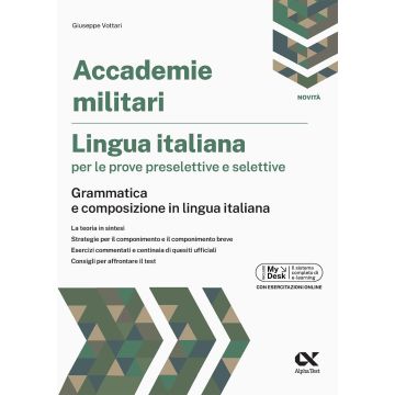 Accademie militari. Lingua italiana per le prove preselettive e selettive. Grammatica e composizione in lingua italiana. Ediz. MyDesk. Con Contenuto online - 2024 Alpha Test