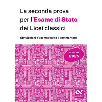 La seconda prova per l'Esame di Stato 2025 dei Licei classici