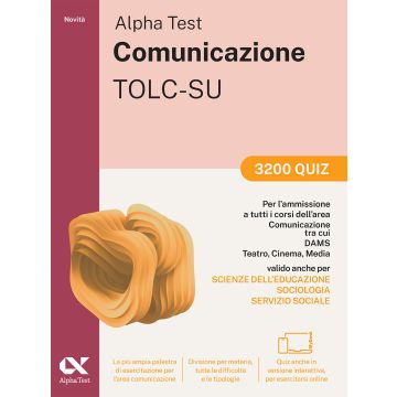 Alpha Test. Comunicazione. 3200 Quiz per l'ammissione alla facoltà 2025/2026. Con simulazioni online
