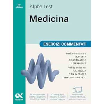 Alpha Test Medicina. Esercizi Commentati Per l'ammissione ai corsi di laurea in Medicina, Odontoiatria e Veterinaria delle università statali. Nuova edizione 2025/2026 con i quesiti della banca dati ufficiale 2024. Ediz. MyDesk.