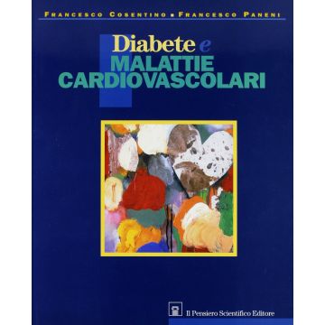 Diabete e malattie cardiovascolari  [Paneni Cosentino - Il Pensiero Scientifico]