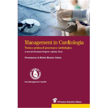Management in Cardiologia - Teoria e pratica di governance cardiologica   [Gregorio - Il Pensiero Scientifico]