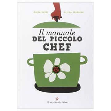 Il manuale del piccolo chef    [Koski - Il Pensiero Scientifico]