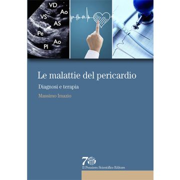 Le malattie del pericardio. Diagnosi e terapia  Imazio Massimo  Il Pensiero Scientifico  9788849005615