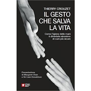 Il gesto che salva la vita Come l’igiene delle mani è diventata sinonimo di cure più sicure
