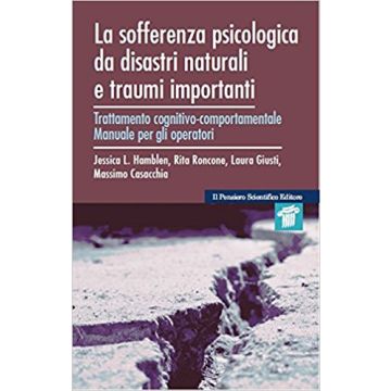 La sofferenza psicologica da disastri naturali e traumi importanti Trattamento cognitivo-comportamentale