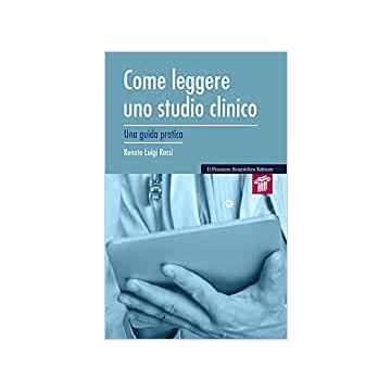 Come leggere uno studio clinico - Una guida pratica