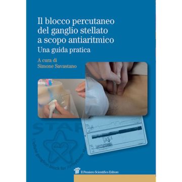 Il blocco percutaneo del ganglio stellato a scopo antiaritmico - Una guida pratica