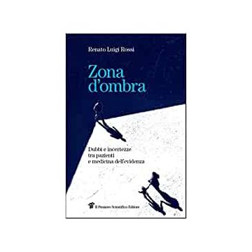 Zona d’ombra  - Dubbi e incertezze tra pazienti e medicina dell’evidenza