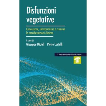 Disfunzioni vegetative - Conoscere, interpretare e curarne le manifestazioni cliniche