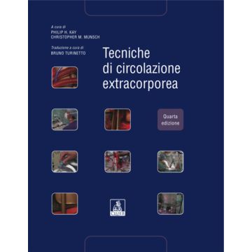 Tecniche di circolazione extracorporea  Kay Philip H.; Munsch Christopher M.  CLUEB  9788849124132