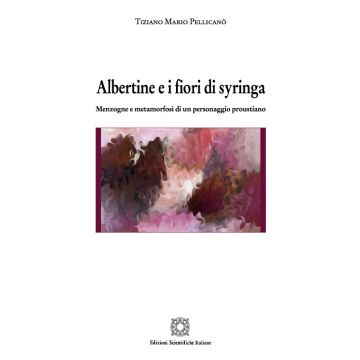 Albertine e i fiori di syringa. Menzogne e metamorfosi di un personaggio proustiano