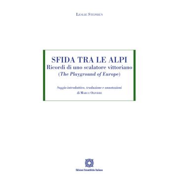 Sfida tra le Alpi. Ricordi di uno scalatore vittoriano (The Playground of Europe)