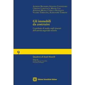 Gli immobili da costruire. Contributo di studio sugli itinerari dell'attività negoziale notarile