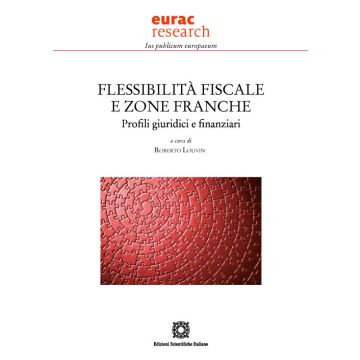 Flessibilità fiscale e zone franche. Profili giuridici e finanziari