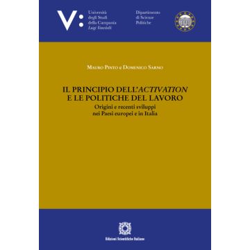 Il principio dell'activation e le politiche del lavoro. Origini e recenti sviluppi nei Paesi europei e in Italia