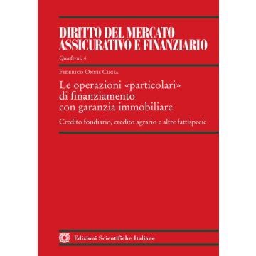 Le operazioni «particolari» di finanziamento con garanzia immobiliare. Credito fondiario, credito agrario e altre fattispecie