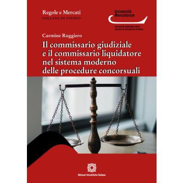 Il commissario giudiziale e il commissario liquidatore nel sistema moderno delle procedure concorsuali