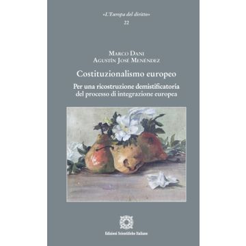 Costituzionalismo europeo. Per una ricostruzione demistificatoria del processo di integrazione europea