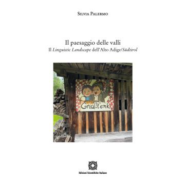 Il paesaggio delle valli. Il linguistic landscape dell'Alto Adige/Südtirol