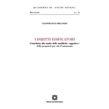 I diritti edificatori. Contributo allo studio delle modifiche «oggettive» della proprietà per atti d'autonomia