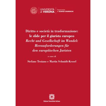 Diritto e società in trasformazione: le sfide per il giurista europeo. Recht und Gesellschaft im Wandel: Herausforderungen für den europäischen Juristen
