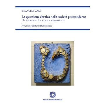 La questione ebraica nella società postmoderna. Un itinerario fra storia e microstoria
