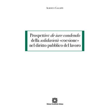 Prospettive de iure condendo della solidarietà «coesione» nel diritto pubblico del lavoro