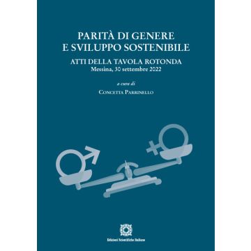 Parità di genere e sviluppo sostenibile. Atti della tavola rotonda (Messina, 30 settembre 2022)