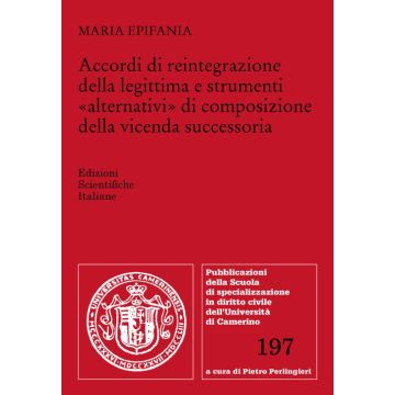 Accordi di reintegrazione della legittima e strumenti «alternativi» di composizione della vicenda successoria