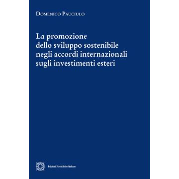 La promozione dello sviluppo sostenibile negli accordi internazionali sugli investimenti esteri