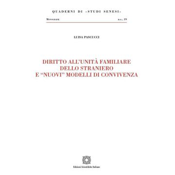 Diritto all'unità familiare dello straniero e «nuovi» modelli di convivenza