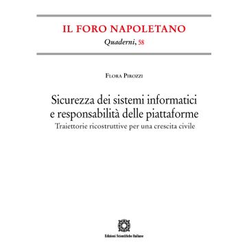 Sicurezza dei sistemi informatici e responsabilità delle piattaforme. Traiettorie ricostruttive per una crescita civile