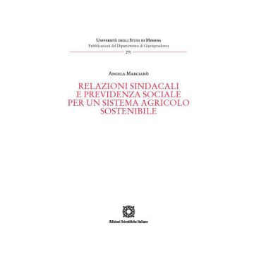 Relazioni sindacali e previdenza sociale per un sistema agricolo sostenibile