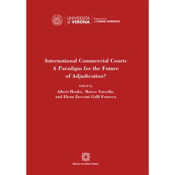 International Commercial Courts. A Paradigm for the Future of Adjudication?