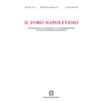 Il Foro napoletano. Dialoghi tra la dottrina e la giurisprudenza locale, nazionale ed europea (2024). Vol. 1