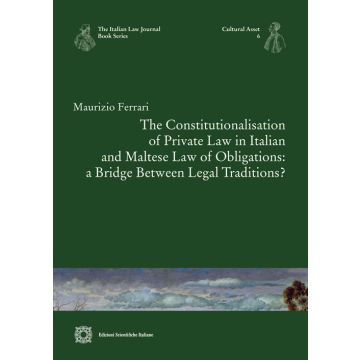 The Constitutionalisation of Private Law in Italian and Maltese Law of Obligations: a Bridge Between Legal Traditions?