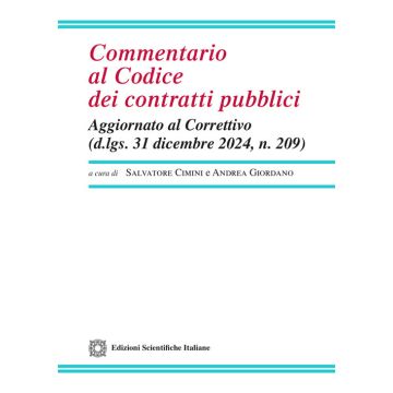 Commentario al codice dei contratti pubblici 2025 (Cimini Salvatore; Giordano Andrea - ESI Edizioni Scientifiche Italiane)