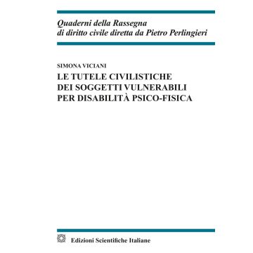 Le tutele civilistiche dei soggetti vulnerabili per disabilità psico-fisica