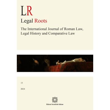 LR. Legal roots. The international journal of roman law, legal history and comparative law (2024). Vol. 13